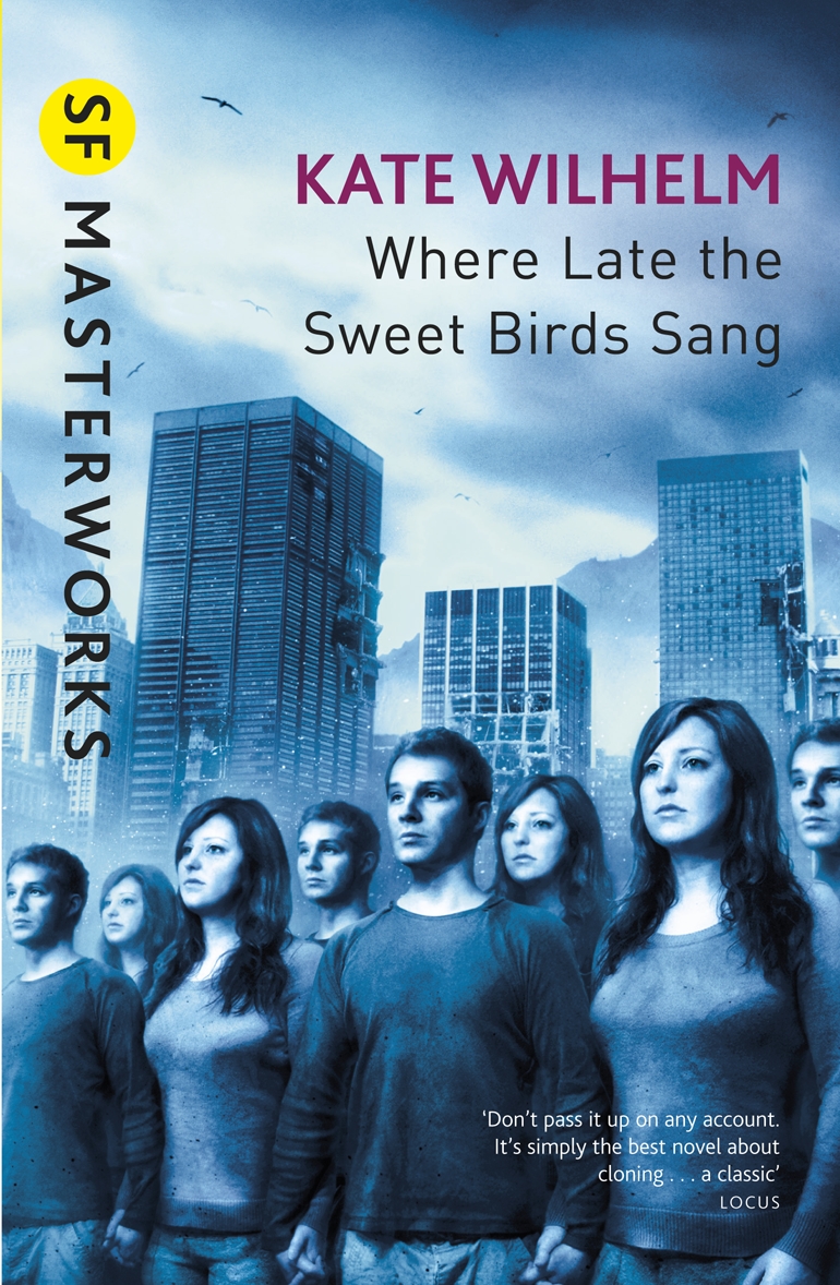 Where Late The Sweet Birds Sang Kate Wilhelm Wilhelm Kate