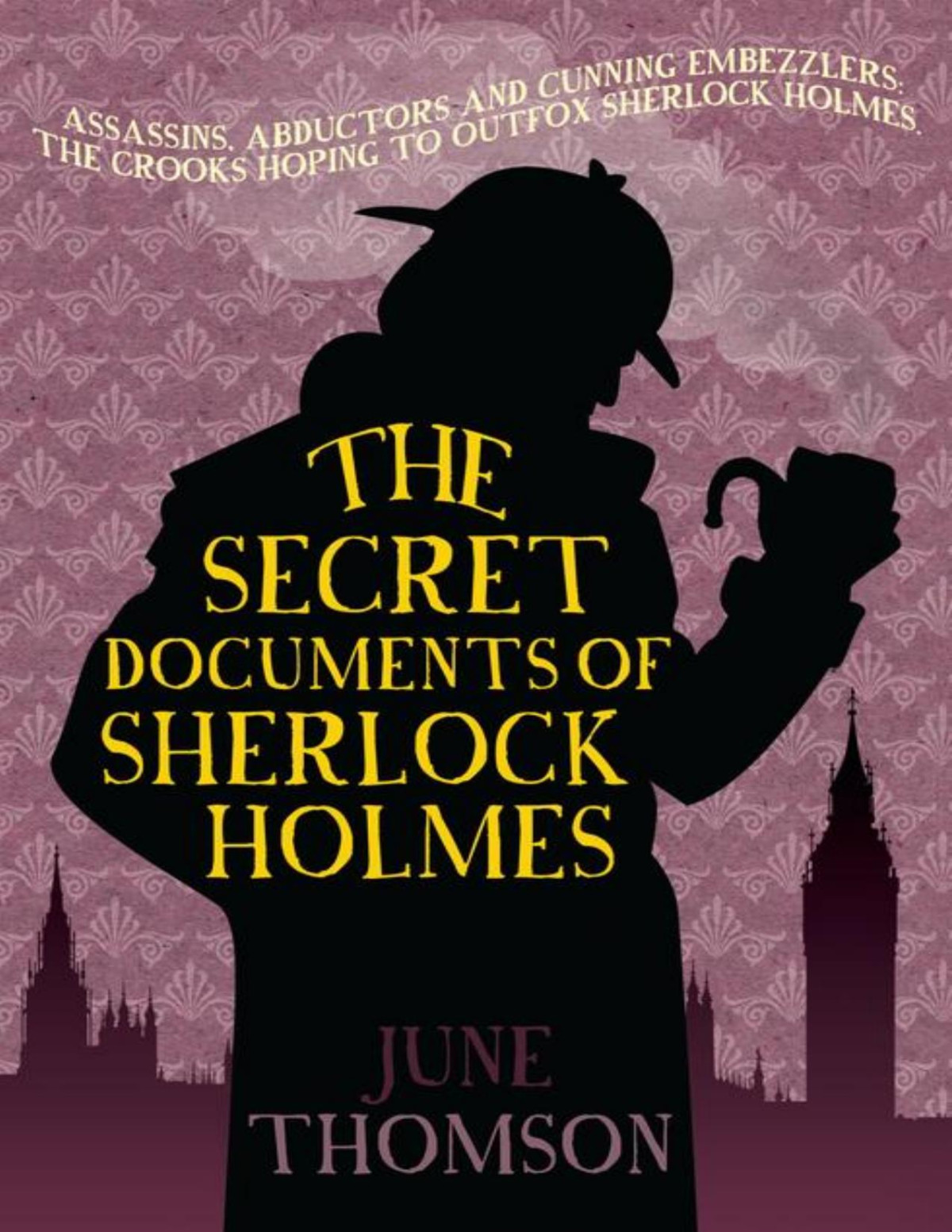 The Secret Documents Of Sherlock Holmes Sherlock Holmes Series June Thomson June Thomson