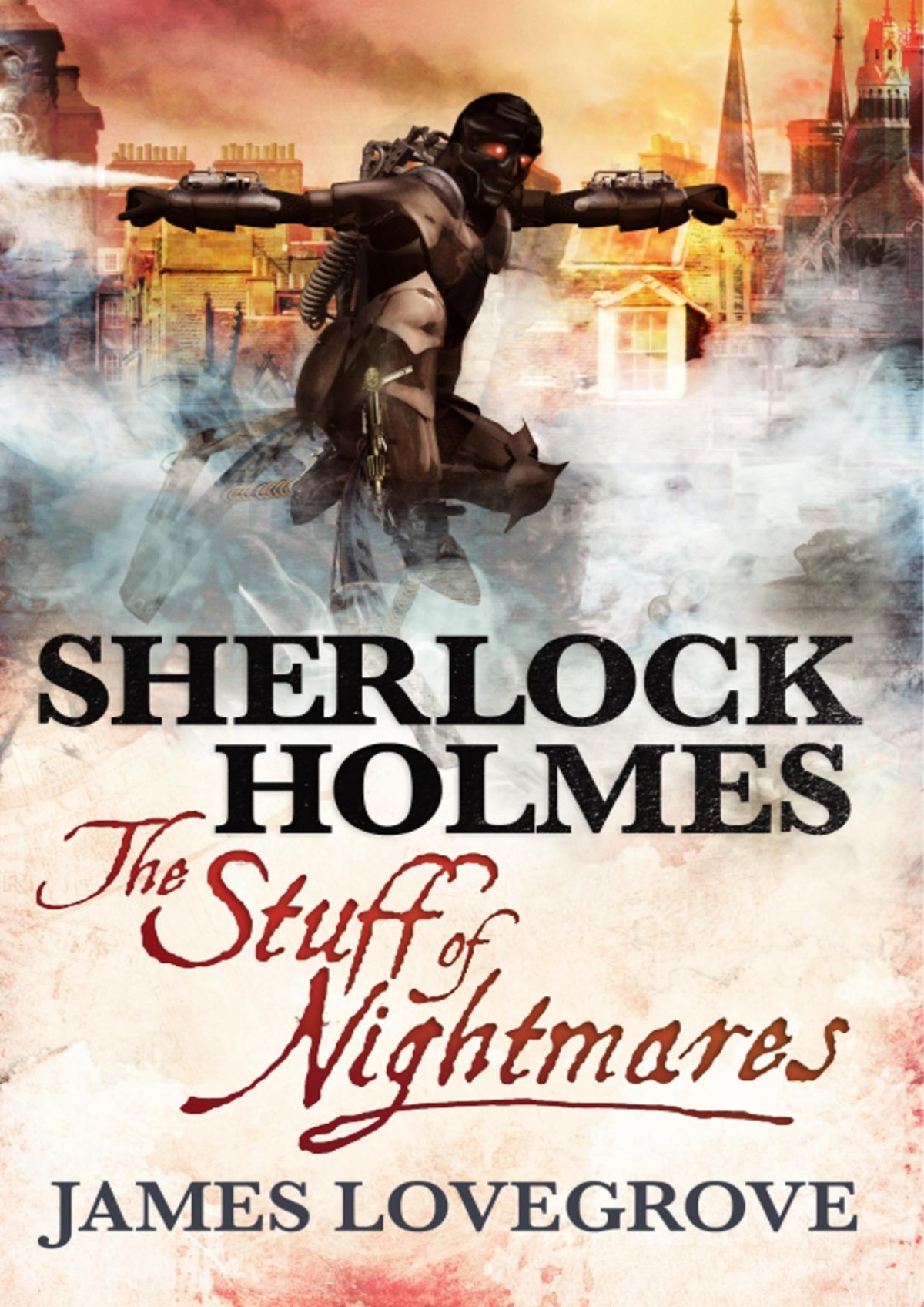 Sherlock Holmesthe Stuff Of Nightmares James Lovegrove Lovegrove