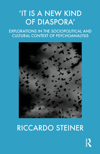 It Is A New Kind Of Diaspora Explorations In The Sociopolitical And Cultural Context Of Psychoanalysis Riccardo Steiner