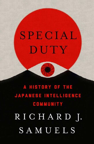 Special Duty A History Of The Japanese Intelligence Community Richard J Samuels