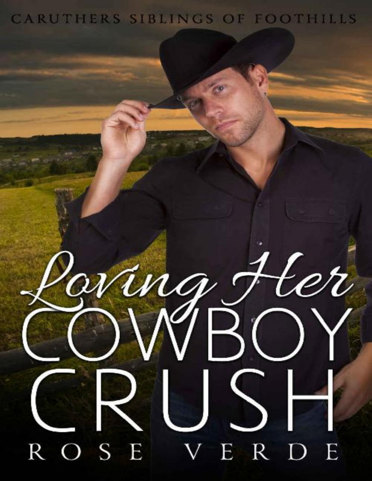 Loving Her Cowboy Crush Caruthers Siblings Of Foothills Book 2 Rose Verde Verde