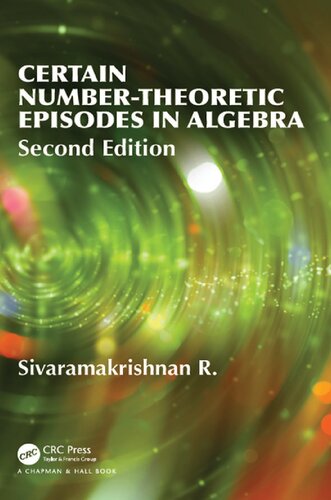 Certain Numbertheoretic Episodes In Algebra Second Edition Chapman Hallcrc Pure And Applied Mathematics 2nd Edition R Sivaramakrishnan