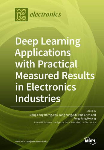 Deep Learning Applications With Practical Measured Results In Electronics Industries Mongfong Horng Editor