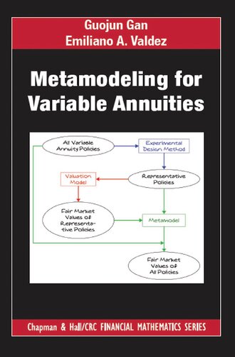 Metamodeling For Variable Annuities Chapman And Hallcrc Financial Mathematics Series 1st Edition Guojun Gan