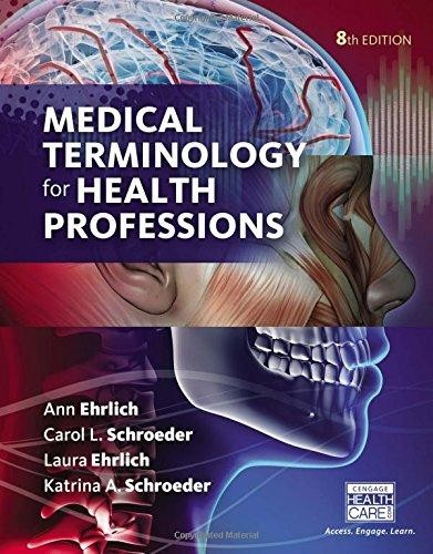 Medical Terminology For Health Professions Incomplete 8 Th Ann Ehrlich