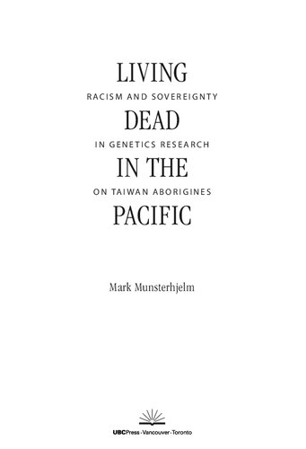 Living Dead In The Pacific Racism And Sovereignty In Genetics Research On Taiwan Aborigines Mark Munsterhjelm