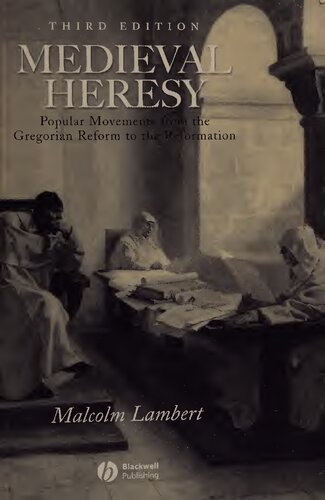 Medieval Heresy Popular Movements From The Gregorian Reform To The Reformation Michael Lambert