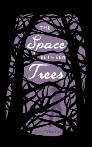 Space Between Trees Katie Williams Williams Katie