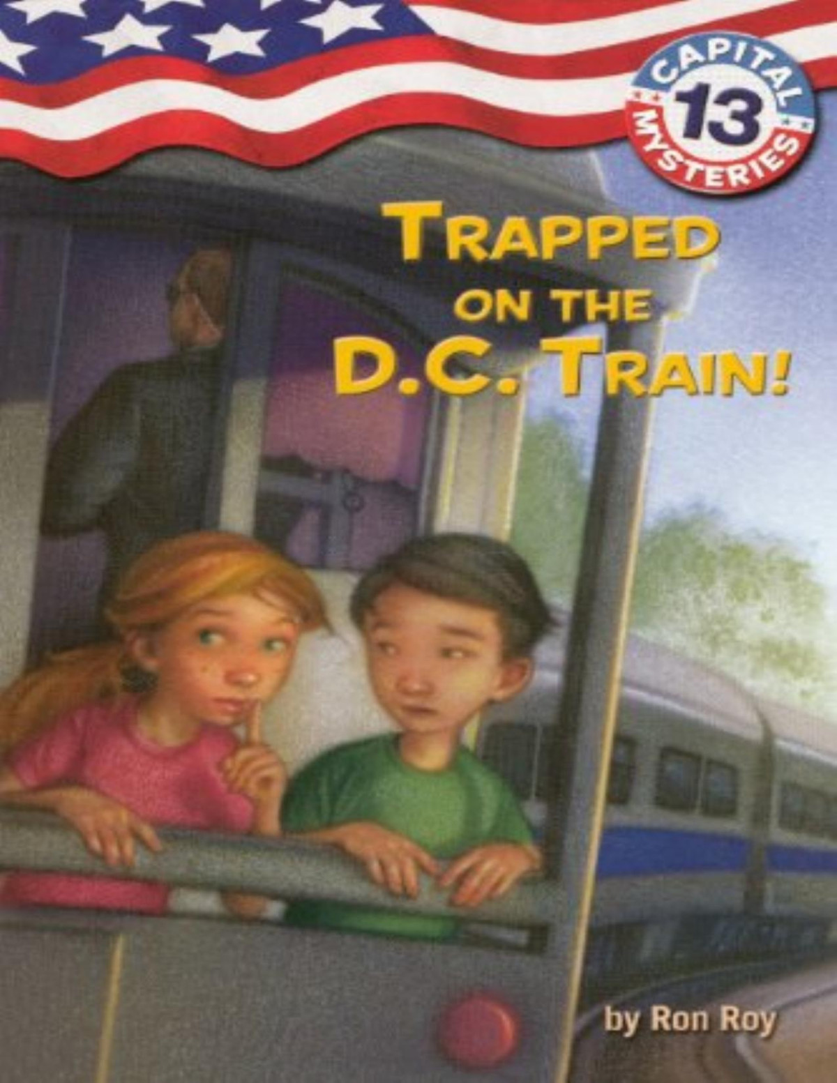 Capital Mysteries 13 Trapped On The Dc Train Ron Roy Roy