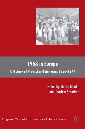 1968 In Europe A History Of Protest And Activism 19561977 Palgrave Macmillan Transnational History Series 2008th Edition M Klimke
