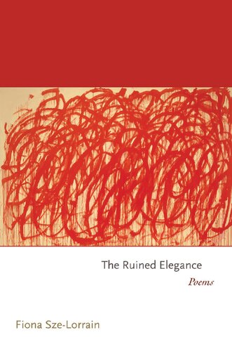 The Ruined Elegance Poems Princeton Series Of Contemporary Poets Fiona Szelorrain