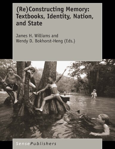 Reconstructing Memory Textbooks Identity Nation And State James H Williams Editor