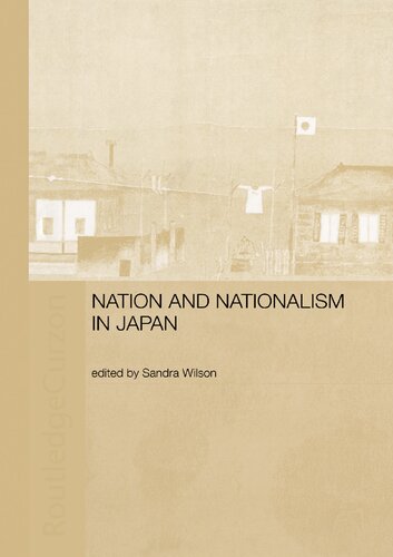 Nation And Nationalism In Japan 1st Edition Sandra Wilson Editor
