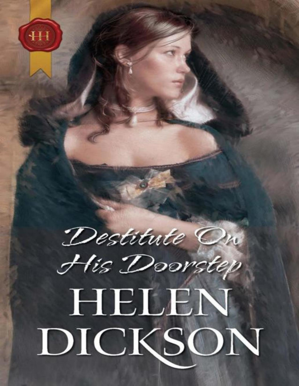 Destitute On His Doorstep Helen Dickson Dickson Helen