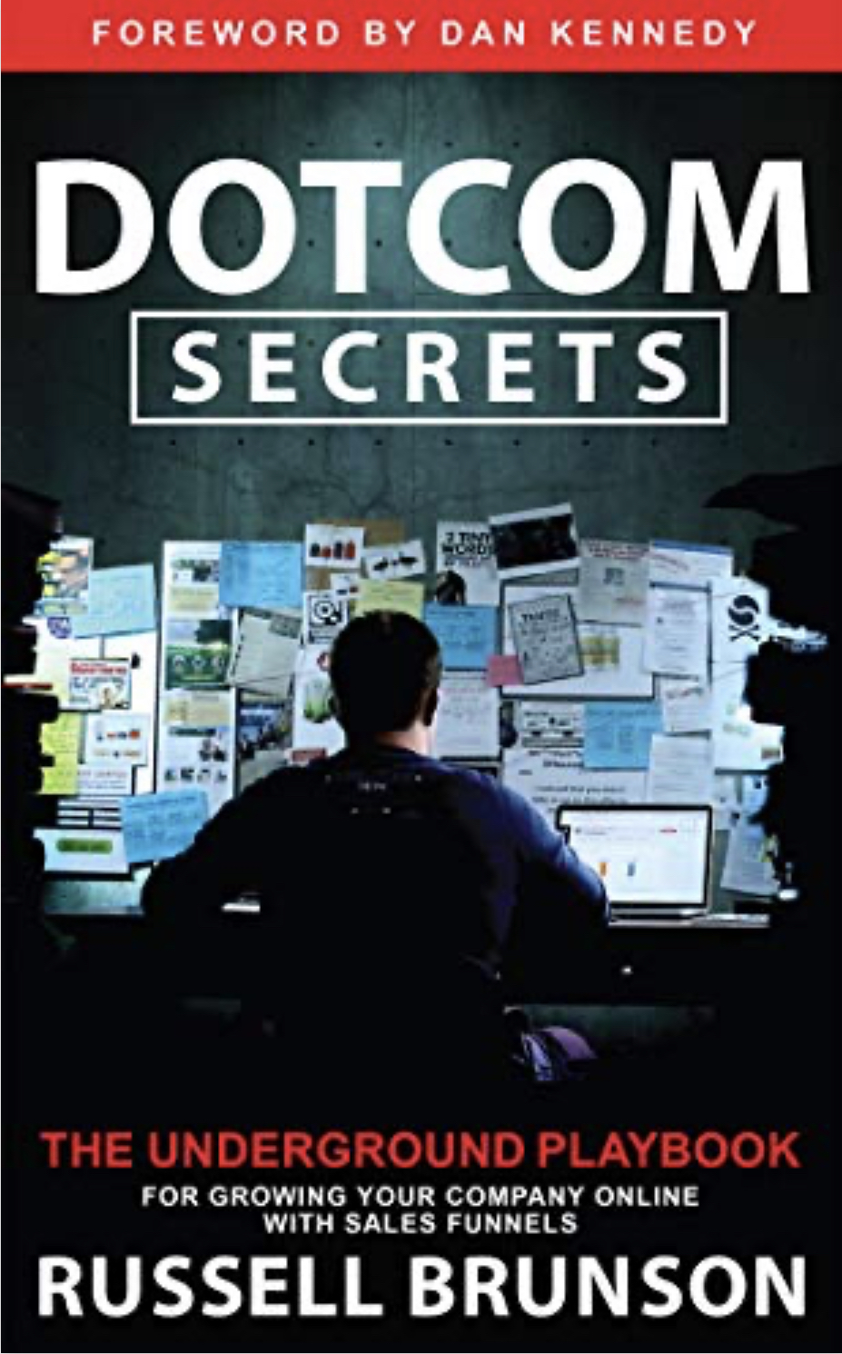 Dotcom Secrets The Underground Playbook For Growing Your Company Online With Sales Funnels Russell Brunson