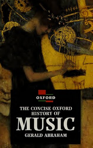 The Concise Oxford History Of Music Abraham Gerald 19041988