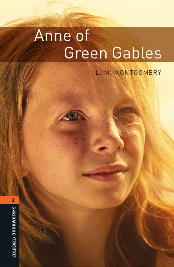 Anne Of Green Gables Oxford Bookworms 2 9th Edition L M Montgomery