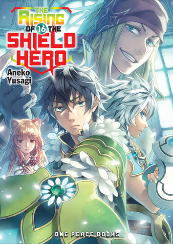 The Rising Of The Shield Hero Volume 16 Aneko Yusagi