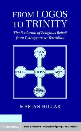 From Logos To Trinity The Evolution Of Religious Beliefs From Pythagoras To Tertullian 3rd Edition Marian Hillar
