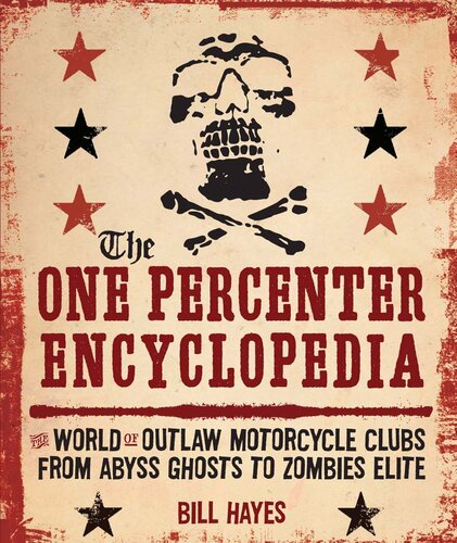 The One Percenter Encyclopedia 1st Edition Bill Hayes