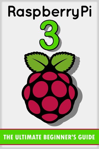 Raspberry Pi 3 The Ultimate Beginners Guide Raspberry Pi 3 Andrew Johansen