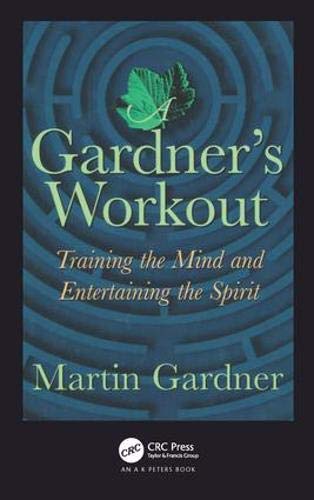 A Gardners Workout Training The Mind And Entertaining The Spirit Martin Gardner