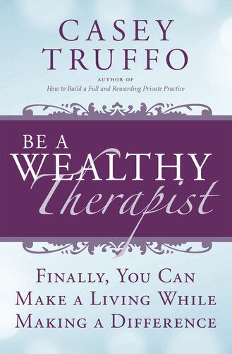 Be A Wealthy Therapist Casey Truffo