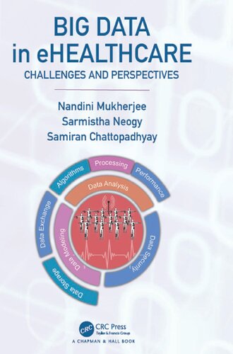 Big Data In Ehealthcare Challenges And Perspectives 1st Edition Nandini Mukherjee