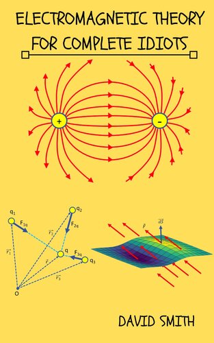 Electromagnetic Theory For Complete Idiots David Smith
