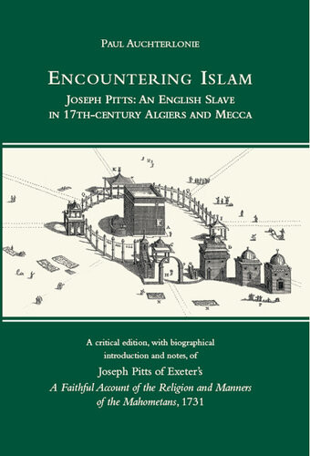 Encountering Islam Joseph Pitts An English Slave In 17thcentury Algiers And Mecca Paul Auchterlonie