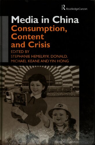 Media In China Consumption Content And Crisis 1st Edition Stephanie Hemelryk Donald