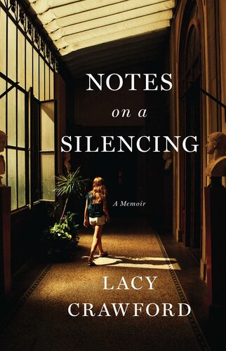 Notes On A Silencing A Memoir Lacy Crawford