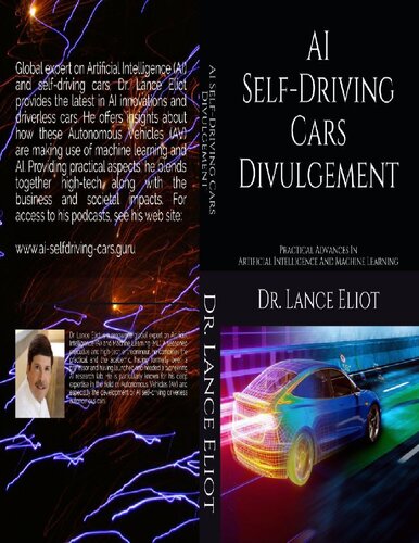 Ai Selfdriving Cars Divulgement Practical Advances In Artificial Intelligence And Machine Learning Lance Eliot