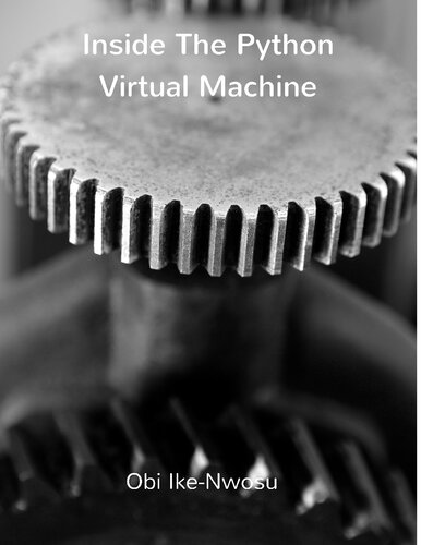 Inside The Python Virtual Machine Obi Ikenwosu