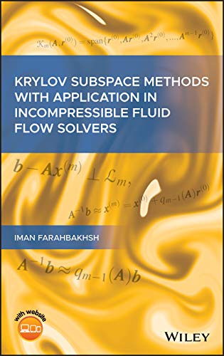 Krylov Subspace Methods With Application In Incompressible Fluid Flow Solvers 1st Edition Iman Farahbakhsh