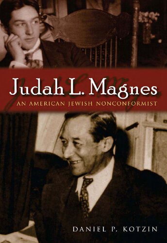 Judah L Magnes An American Jewish Nonconformist Daniel P Kotzin