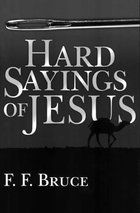 Hard Sayings Of Jesus F F Bruce