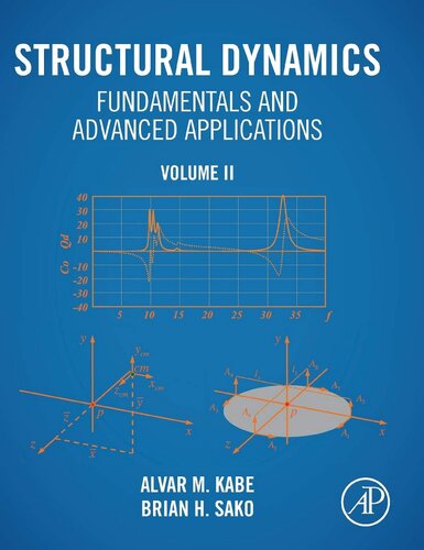 Structural Dynamics Fundamentals And Advanced Applications Volume Ii Volume Ii 1st Edition Alvar M Kabe