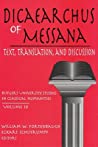 Dicaearchus Of Messana Text Translation And Discussion Hardcover Ww Fortenbaugh