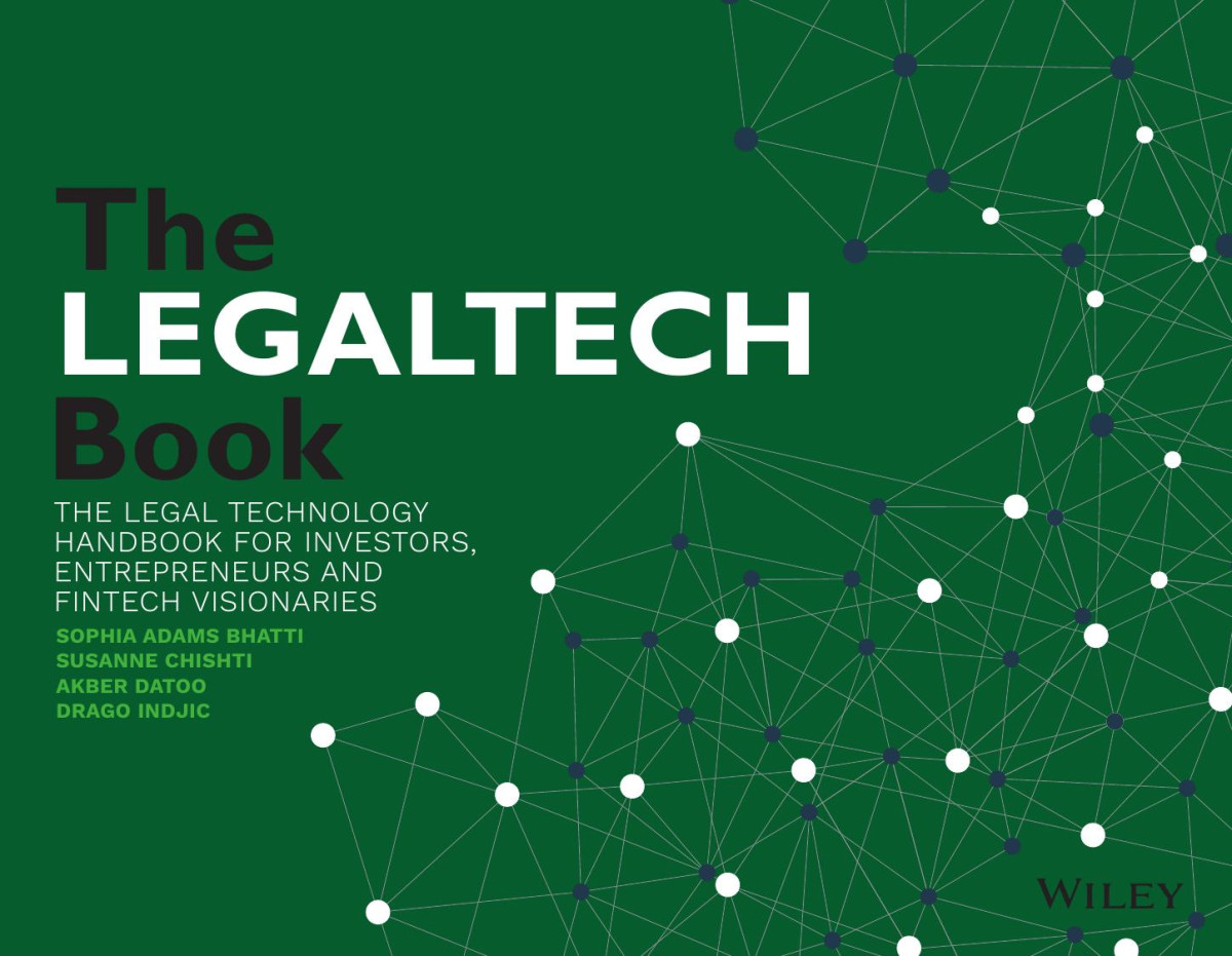 The Legaltech Book First Sophia Adams Bhatti Susanne Chishti Akber Datoo And Dr Drago Indjic