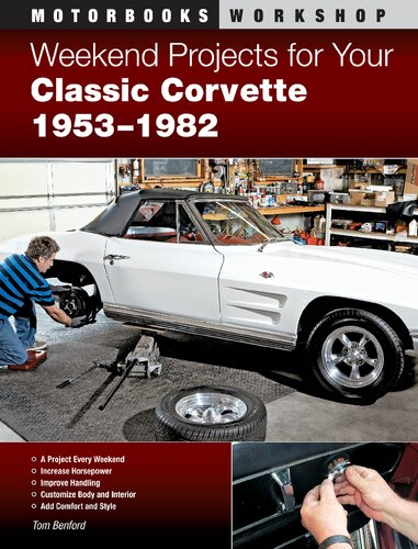 Weekend Projects For Your Classic Corvette 19531982 Tom Benford