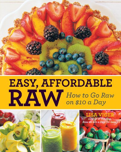 Easy Affordable Raw How To Go Raw On 10 A Day Lisa Viger