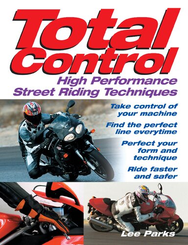 Total Control High Performance Street Riding Techniques Lee Parks