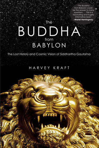 The Buddha From Babylon The Lost History And Cosmic Vision Of Siddhartha Gautama Harvey Kraft
