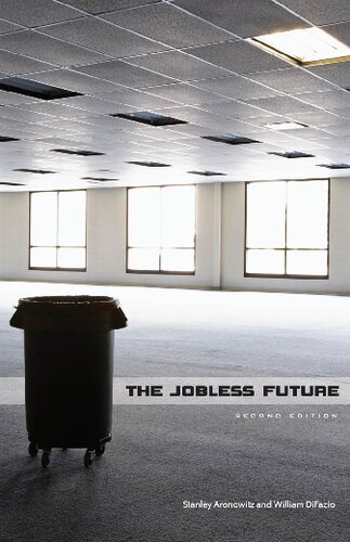 The Jobless Future 2nd Edition Stanley Aronowitz