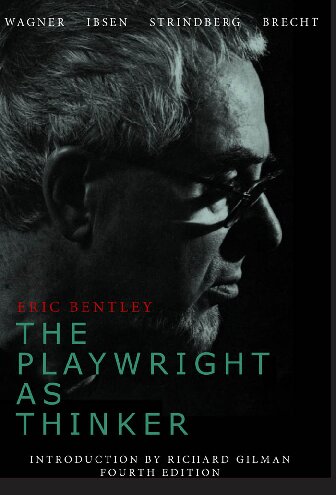 The Playwright As Thinker A Study Of Drama In Modern Times Fourth Edition 4th Edition Eric Bentley