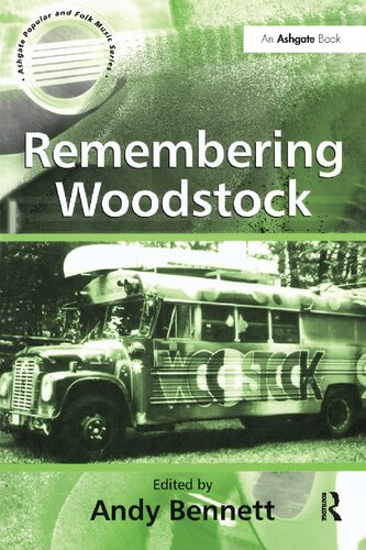 Remembering Woodstock Ashgate Popular And Folk Music Series Andy Bennett Editor