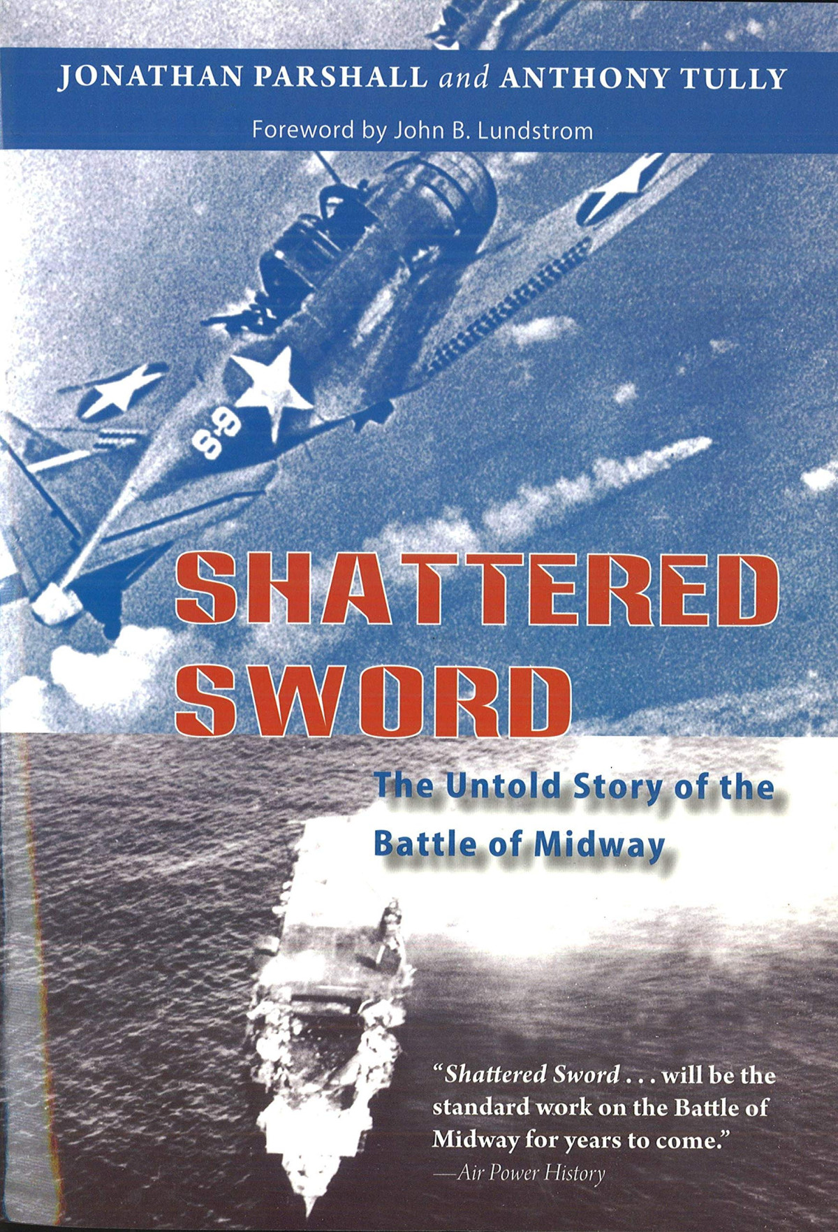 Shattered Sword The Untold Story Of The Battle Of Midway 1st Edition Jonathan Parshall