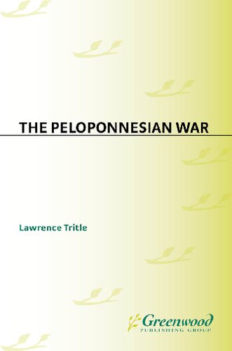 The Peloponnesian War Greenwood Guides To Historic Events Of The Ancient World Annotated Lawrence Tritle